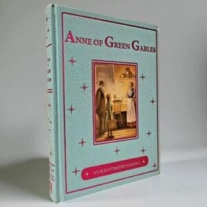 Anne of Green Gables: An Illustrated Classic
