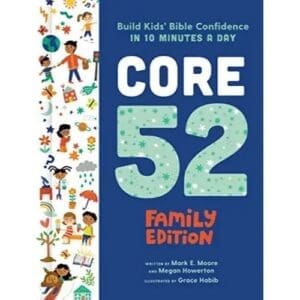 Core 52 Family Edition Build Kids Bible Confidence in 10 Minutes a Day