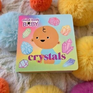 Crystals (Mind Body Baby)
