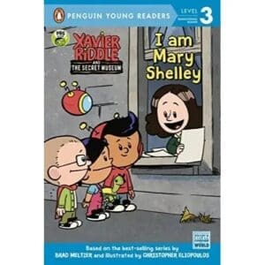 I Am Mary Shelley (Xavier Riddle and the Secret Museum Penguin Young Readers Level 3)