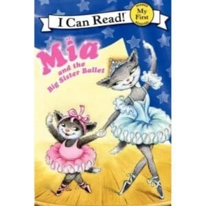 Mia and the Big Sister Ballet (I Can Read My First Reading)