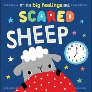 Scared Sheep My First Big Feelings Book