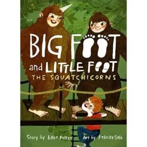 The Squatchicorns (Big Foot and Little Foot Bk 3)